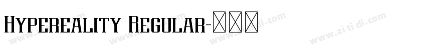 Hypereality Regular字体转换 Hypereality Regular字体转换